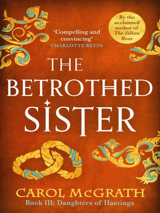 Title details for The Betrothed Sister by Carol McGrath - Available